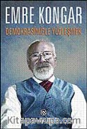 Demokrasimizle Yüzleşmek