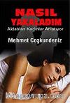 Nasıl Yakaladım / Aldatılan Kadınlar Anlatıyor