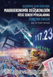Gelişmekte Olan Ülkelerde Makroekonomik Değişkenlerin Hisse Senedi Piyasalarına Asimetrik Etkileri