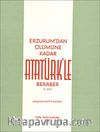 Erzurum'dan Ölümüne Kadar Atatürk'le Beraber (I.Cilt)