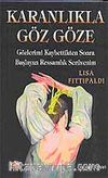 Karanlıkta Göz Göze / Gözlerimi Kaybettikten Sonra Başlayan Ressamlık Serüvenim