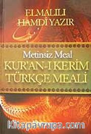 Metinsiz Meal/ Kur'an-ı Kerim Türkçe Meali