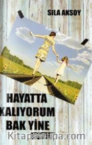 Hayatta Kalıyorum Bak Yine