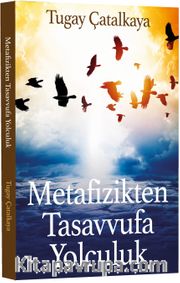 Metafizikten Tasavvufa Yolculuk