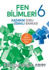 6. Sınıf Fen Bilimleri Kazanım Odaklı Soru Bankası