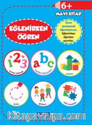 Eğlenirken Öğren Mavi Kitap (6+ Yaş)