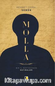 Molla <br /> Bir İl Müftüsünün Hatıraları