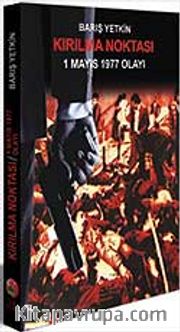 Kırılma Noktası <br /> 1 Mayıs 1977 Olayı