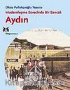 Aydın & Modernleşme Sürecinde Bir Sancak