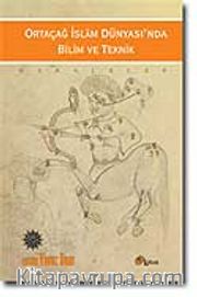 Ortaçağ İslam Dünyasında Bilim ve Teknik <br /> Makaleler