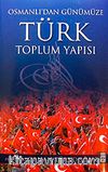Osmanlı'dan Günümüze Türk Toplum Yapısı