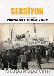 Seksiyon / Kurtuluş Kendini Anlatıyor 5