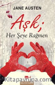 Aşk; Her Şeye Rağmen