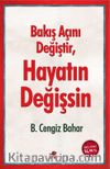 Bakış Açını Değiştir, Hayatın Değişsin