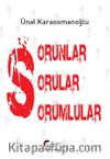 Sorunlar, Sorular, Sorumlular 