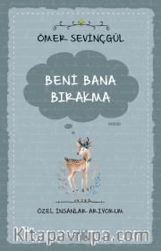 Beni Bana Bırakma / Özel İnsanlar Arıyorum