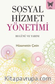 Sosyal Hizmet Yönetimi <br /> Bugünü ve Yarını