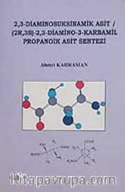 2,3-Diaminosuksinamik Asit <br /> (2R,3S)-2,3-Diamino-3-Karbamil Propanoik Asit Sentezi