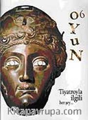 Oyun 6 / Tiyatroyla İlgili Herşey