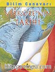 Bilim Canavarı <br /> Yerkürenin Tarihi