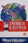 Amerikan Kuşatması & Büyük Oyunun Perde Arkası