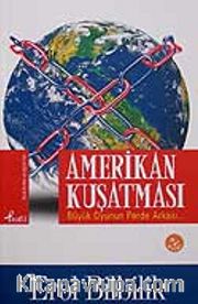 Amerikan Kuşatması <br /> Büyük Oyunun Perde Arkası