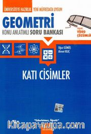 Üniversiteye Hazırlık Geometri Katı Cisimler Konu Anlatımlı Soru Bankası