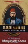 II. Abdülhamid Han & Ulu Hakan mı? Kızıl Sultan mı?