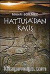 Hattuşa'dan Kaçış