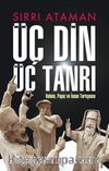 Üç Din Üç Tanrı & Haham Papaz İmam Tartışması