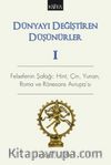Dünyayı Değiştiren Düşünürler 1 & Felsefenin Şafağı: Hint, Çin, Yunan, Roma ve Rönesans Avrupa'sı