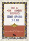 Prof. Dr. Mehmet Fatih Köksal Kütüphanesi Türkçe Yazmalar Kataloğu 