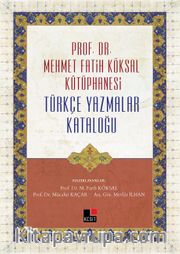 Prof. Dr. Mehmet Fatih Köksal Kütüphanesi Türkçe Yazmalar Kataloğu 