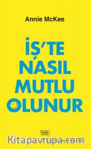 İş’te Nasıl Mutlu Olunur