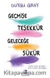 Geçmişe Teşekkür Geleceğe Şükür