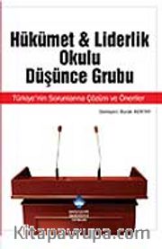 Hükümet Liderlik Okulu Düşünce Grubu <br /> Türkiye'nin Sorunlarına Çözüm ve Öneriler