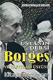 Ustanın Dersi Borges ve Yapıtları Üstüne