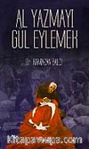 Al Yazmayı Gül Eylemek