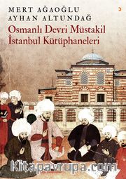 Osmanlı Devri Müstakil İstanbul Kütüphaneleri