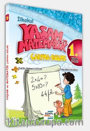 İlkokul Yaşam ve Matematik <br /> Çarpma - Bölme 1.Kitap (6-9 Yaş)