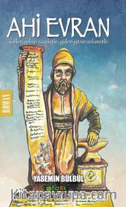 Ahi Evran <br /> Gelen Gelsin Saadetle Giden Gitsin Selametle