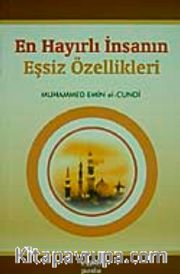 En Hayırlı İnsanın Eşsiz Özellikleri