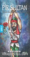 Pir Sultan & Bozuk Düzende Sağlam Çark Olmaz