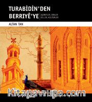 Turabidin'den Berriye'ye <br /> Aşiretler - Dinler - Diller - Kültürler