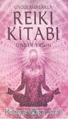 Uygulamalarla Reiki Kitabı
