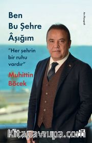 Ben Bu Şehre Aşığım <br /> Her Şehrin Bir Ruhu Vardır
