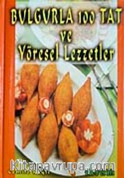 Bulgurla 100 Tat ve Yöresel Lezzetler
