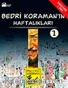 Bedri Koraman'ın Haftalıkları-1