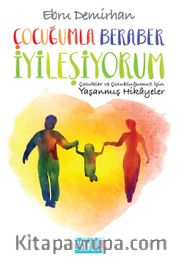 Çocuğumla Beraber İyileşiyorum