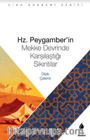 Hz. Peygamber’in Mekke Devrinde Karşılaştığı Sıkıntılar